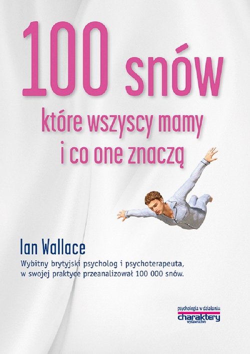 Image of 100 snów które wszyscy mamy i co one znaczą