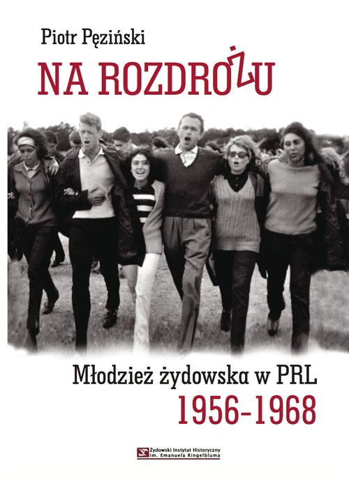Image of Na rozdrożu Młodzież żydowska w PRL 1956-1968