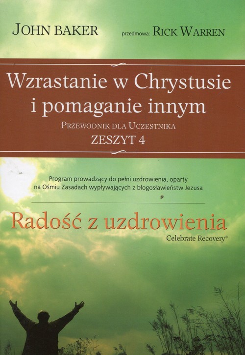 Image of Radość z uzdrowiania Przewodnik dla uczestnika Zeszyt 4 Wzrastanie w Chrystusie i pomaganie innym