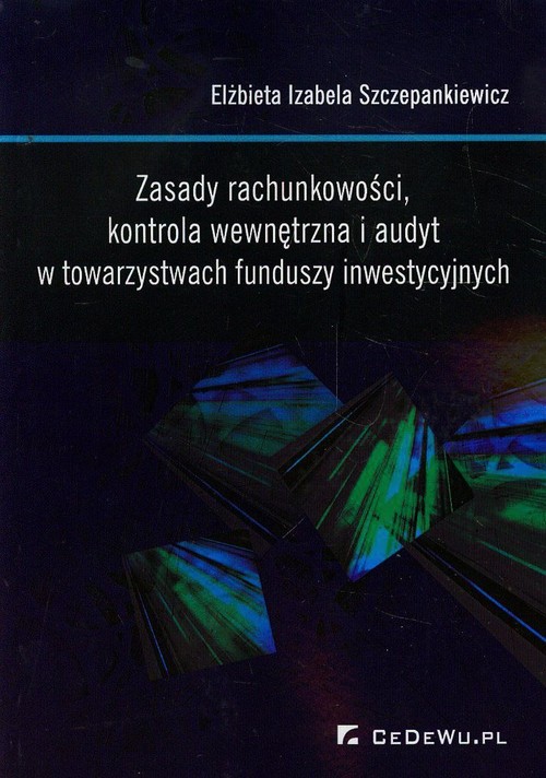 Image of Zasady rachunkowości, kontrola wewnętrzna i audyt w towarzystwach funduszy inwestycyjnych