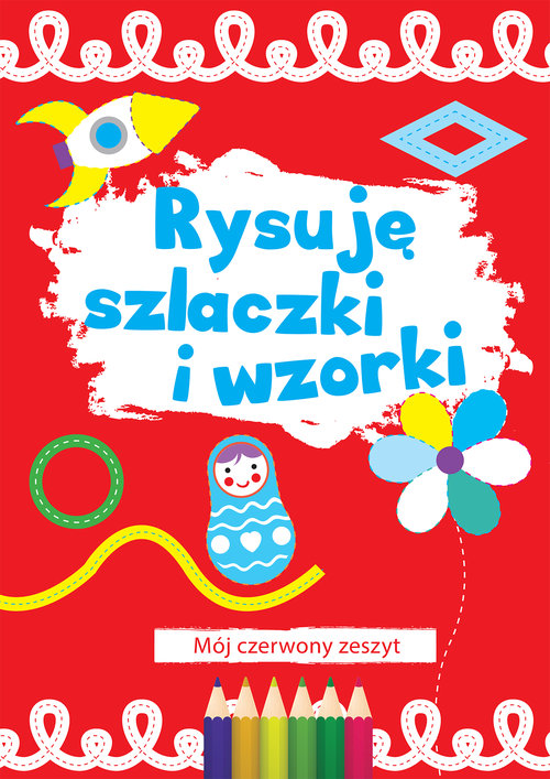 Image of Rysuję szlaczki i wzorki Mój niebieski zeszyt