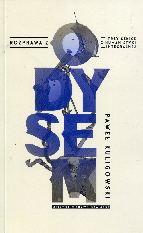 Image of Rozprawa z Odysem Trzy szkice z humanistyki integralnej