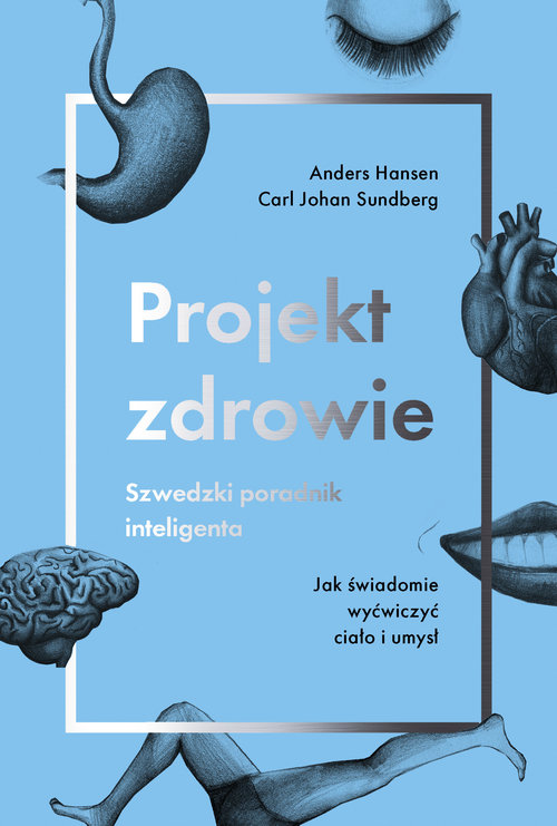 Image of Projekt zdrowie. Szwedzki poradnik inteligenta Jak