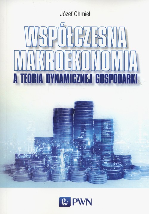Image of Współczesna makroekonomia a teoria dynamicznej gospodarki