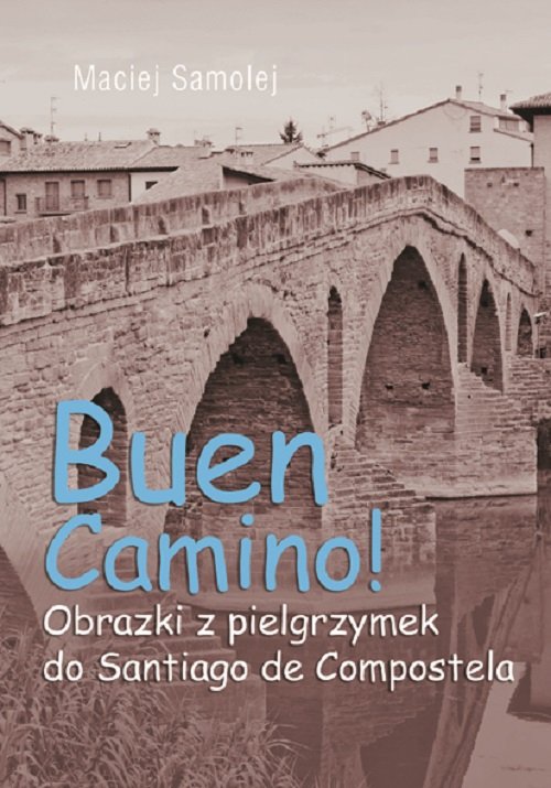 Image of Buen Camino Obrazki z pielgrzymek do Santiago de Compostela