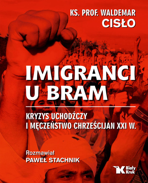 Image of Imigranci u bram Kryzys uchodźczy i męczeństwo chrześcijan XXI w.