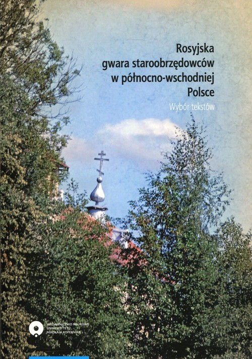 Image of Rosyjska gwara staroobrzędowców w północno-wschodniej Polsce Wybór tekstów