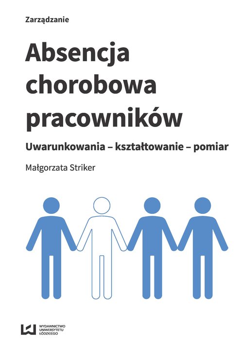 Image of Absencja chorobowa pracowników Uwarunkowania - kształtowanie - pomiar