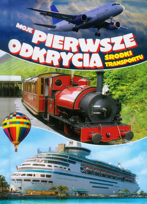 Image of Moje pierwsze odkrycia Środki transportu
