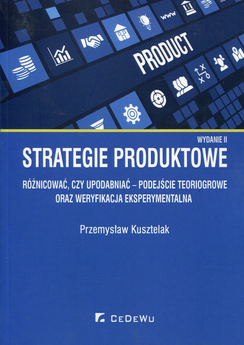 Image of Strategie produktowe Różnicować czy upodabniać podejście teoriogrowe oraz weryfikacja eksperymentalna
