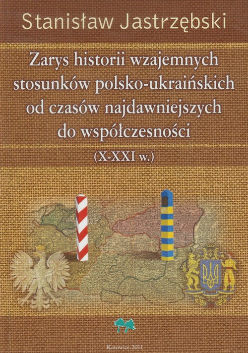 Image of Zarys historii wzajemnych stosunków polsko ukraińskich od czasów najdawniejszych do współczesności X - XXI w.