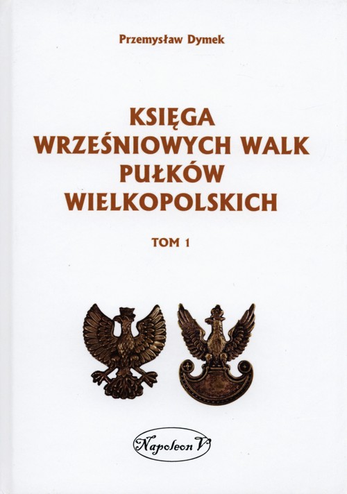 Image of Księga wrześniowych walk pułków wielkopolskich Tom 1