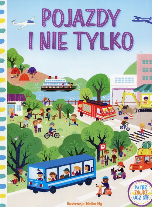 Image of Pojazdy i nie tylko Patrz znajdź ucz się