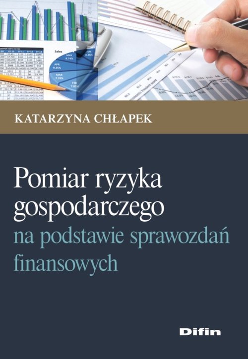 Image of Pomiar ryzyka gospodarczego na podstawie sprawozdań finansowych