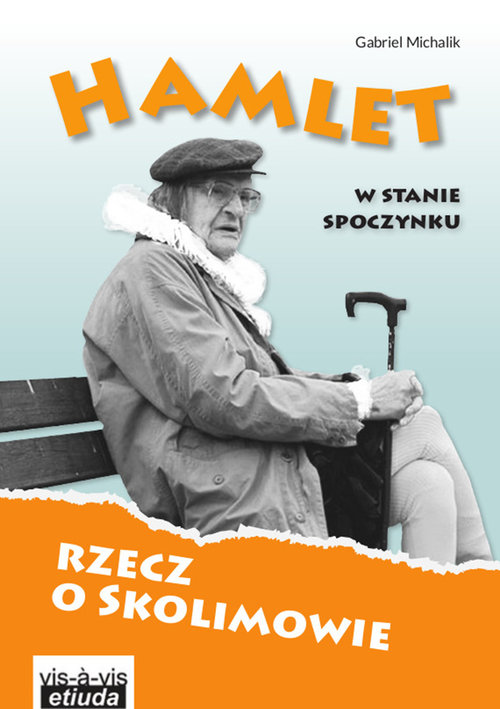 Image of Hamlet w stanie spoczynku Rzecz o Skolimowie