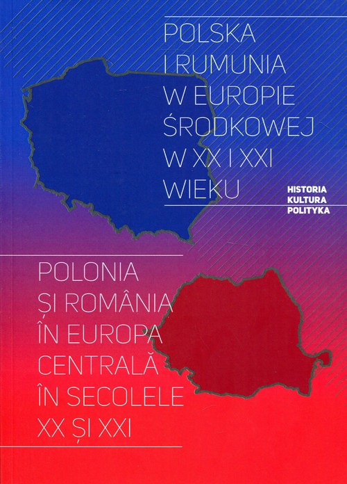 Image of Polska i Rumunia w Europie Środkowej w XX i XXI wieku