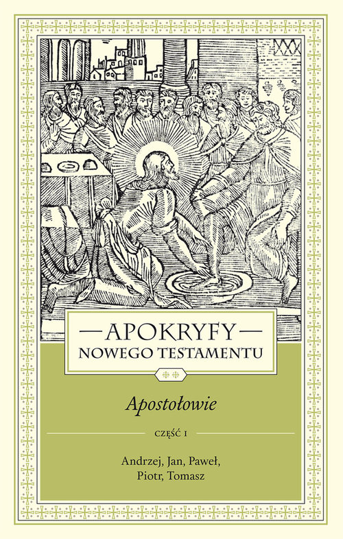 Image of Apokryfy Nowego Testamentu Apostołowie Tom 2 część 1 Andrzej, Jan, Paweł, Piotr, Tomasz