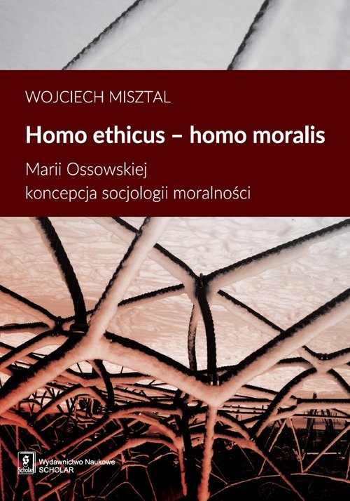 Image of Homo ethicus homo moralis Marii Ossowskiej koncepcja socjologii moralności