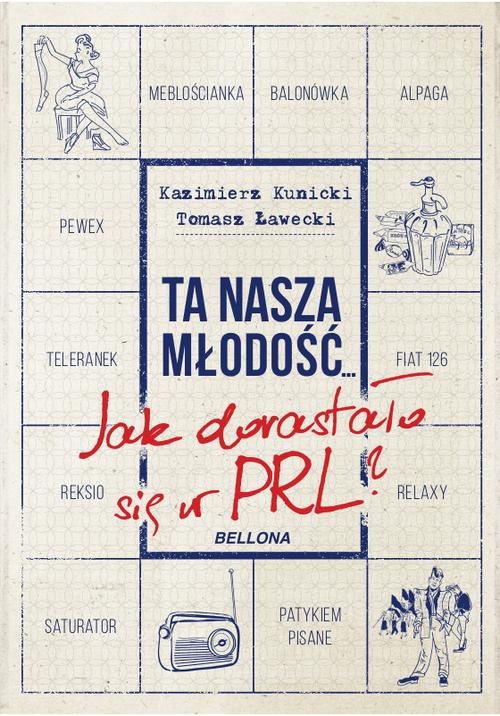 Image of Ta nasza młodość Jak dorastało się w PRL