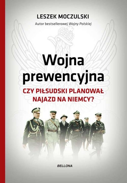Image of Wojna prewencyjna Czy Piłsudski planował najazd na Niemcy?
