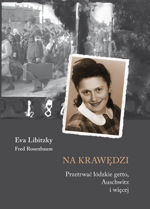 Image of Na krawędzi Przetrwać łódzkie getto, Auschwitz i więcej