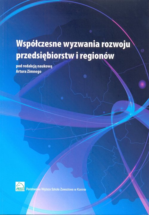 Image of Współczesne wyzwania rozwoju przedsiębiorstw i regionów