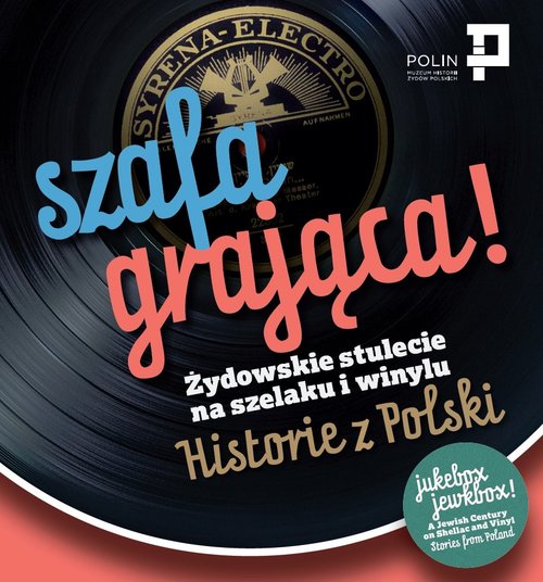 Image of Szafa grająca Żydowskie stulecie na szelaku i winylu. Historie z Polski