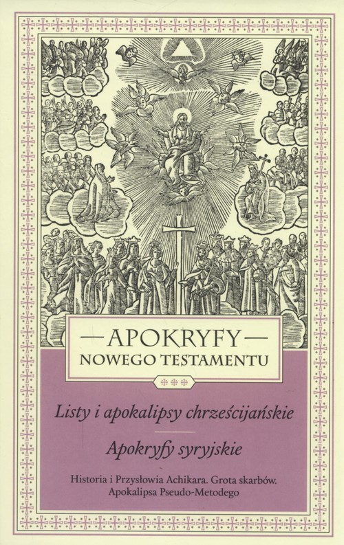 Image of Apokryfy Nowego Testamentu Tom 3 Listy i apokalipsy chrześcijańskie. Apokryfy syryjskie.
