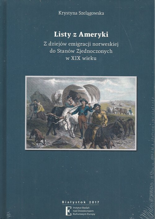Image of Listy z Ameryki Z dziejów emigracji norweskiej do Stanów Zjednoczonych w XIX wieku
