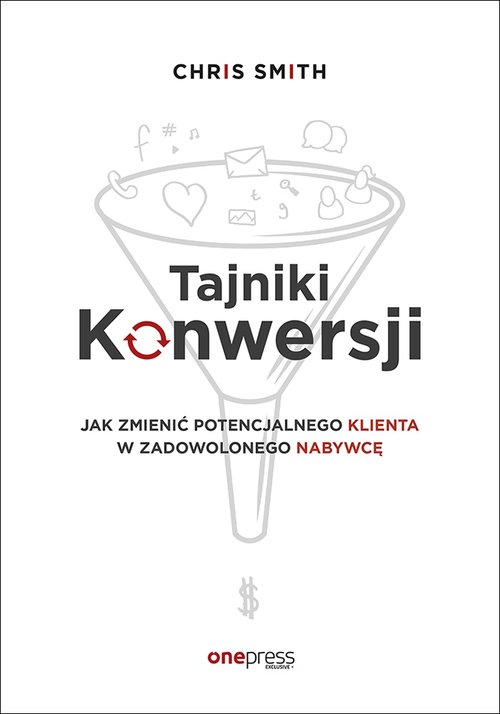 Image of Tajniki Konwersji Jak zmienić potencjalnego klienta w zadowolonego nabywcę