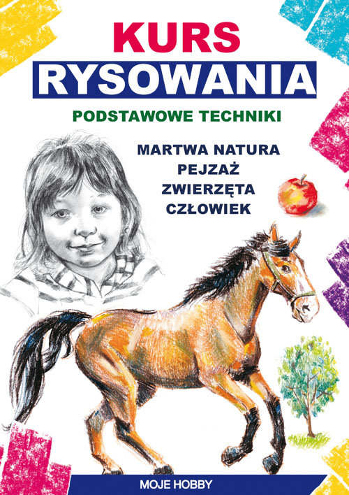 Image of Kurs rysownia Podstawowe techniki Martwa natura. Pejzaż. Zwierzęta. Człowiek