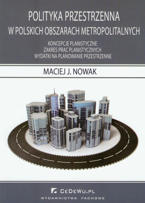 Image of Polityka przestrzenna w polskich obszarach metropolitalnych