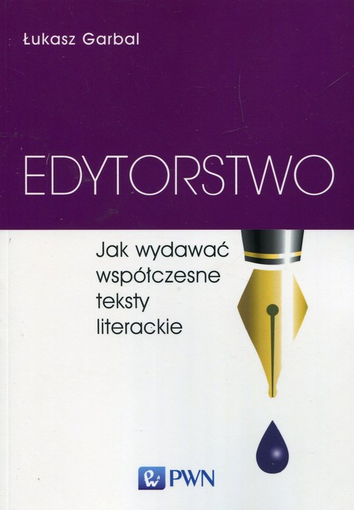 Image of Edytorstwo Jak wydawać współczesne teksty literackie