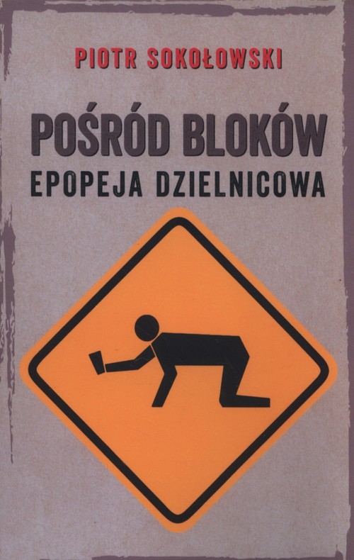 Image of Pośród bloków Epopeja dzielnicowa