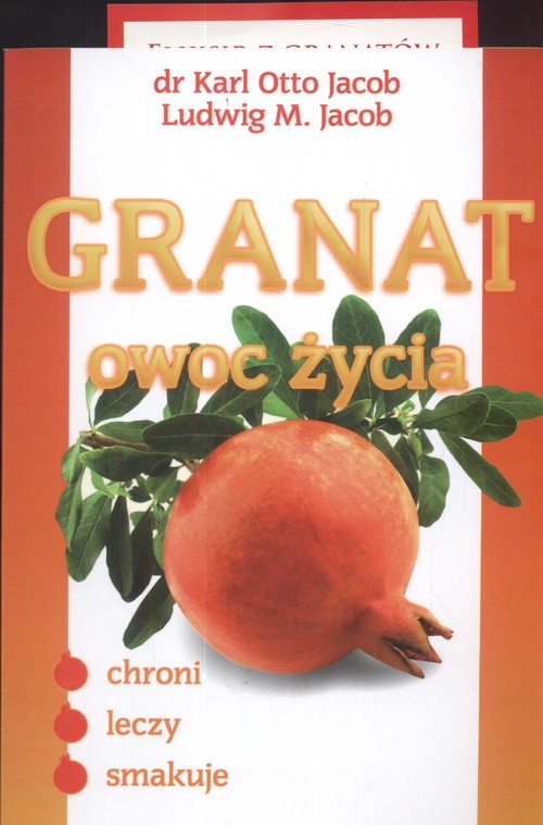 Image of Granat owoc życia chroni leczy smakuje