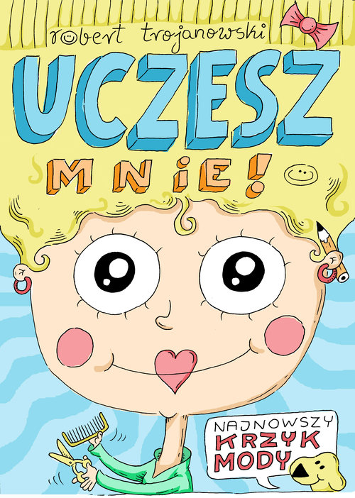 Image of Uczesz mnie! Najnowszy krzyk mody