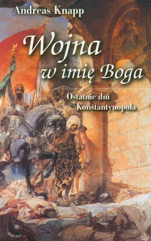 Image of Wojna w imię Boga Ostatnie dni Konstantynopola