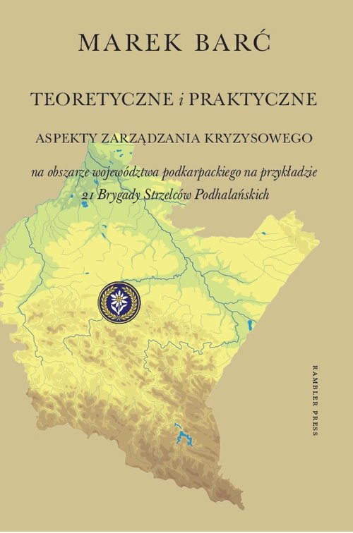 Image of Teoretyczne i praktyczne aspekty zarządzania kryzysowego na obszarze województwa podkarpackiego