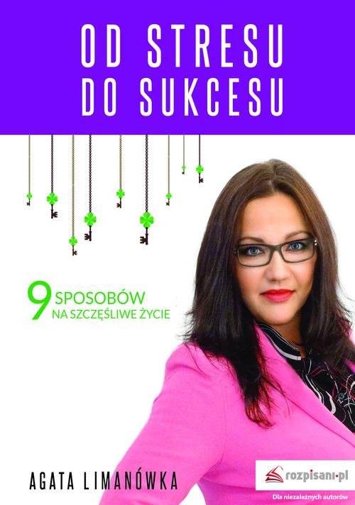Image of Od stresu do sukcesu 9 sposobów na szczęśliwe życie