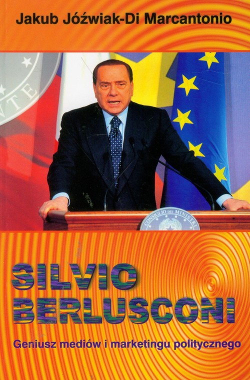 Image of Silvio Berlusconi Geniusz mediów i marketingu politycznego