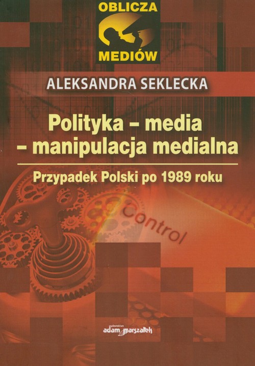 Image of Polityka media manipulacja medialna Przypadek Polski po 1989 roku