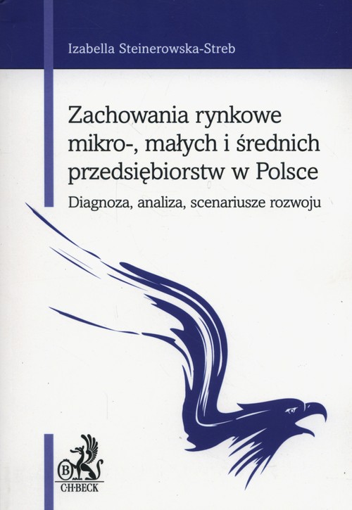 Image of Zachowania rynkowe mikro-, małych i średnich przedsiębiorstw w Polsce Diagnoza, analiza, scenariusze rozwoju