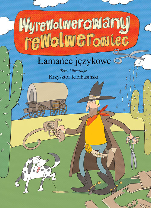 Image of Wyrewolwerowany rewolwerowiec. Łamańce językowe