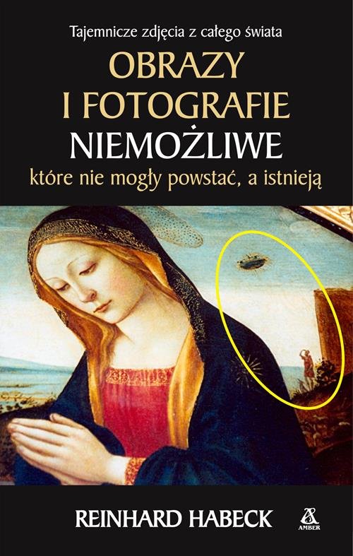 Image of Obrazy i fotografie niemożliwe które nie mogły powstać a istnieją