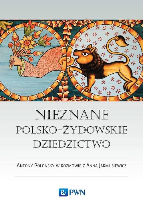 Image of Nieznane polsko-żydowskie dziedzictwo Profesor Antony Polonsky w rozmowie z Anną Jarmusiewicz
