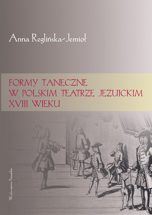 Image of Formy taneczne w polskim teatrze jezuickim XVIII wieku