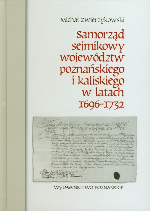 Image of Samorząd sejmikowy województw poznańskiego i kaliskiego w latach 1696-1732