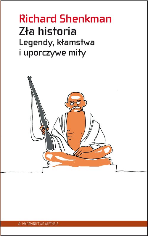 Image of Zła historia Legendy, kłamstwa i uporczywe mity