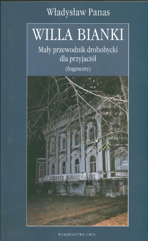 Image of Willa Bianki Mały przewodnik drohobycki dla przyjaciół (fragmenty)