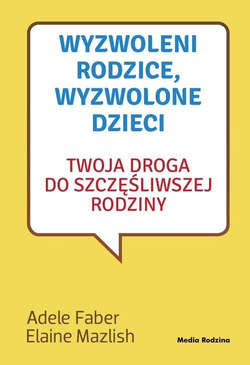 Image of Wyzwoleni rodzice wyzwolone dzieci Twoja droga do szczęśliwej rodziny